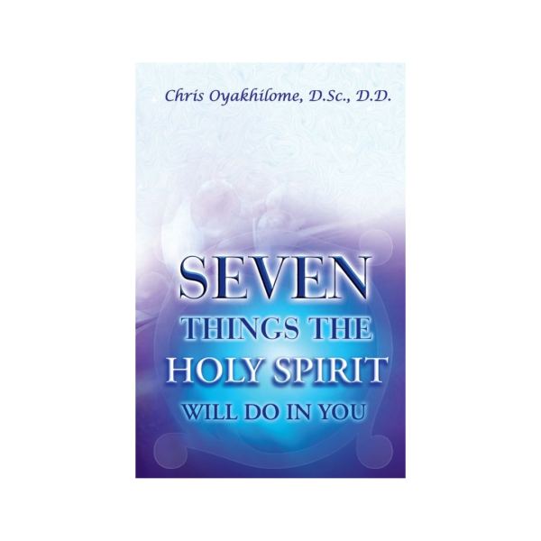 Seven Things The Holy Spirit Will Do In You book cover, Rev. Dr. Chris Oyakhilome DSc. DSc. DD.